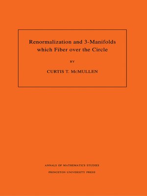 cover image of Renormalization and 3-Manifolds Which Fiber over the Circle
